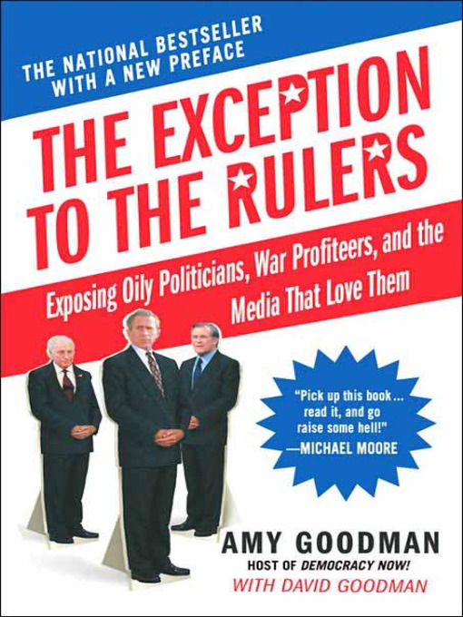 Title details for The Exception to the Rulers by Amy Goodman - Available